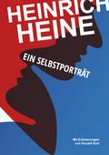 Heinrich Heine. Ein Selbstporträt