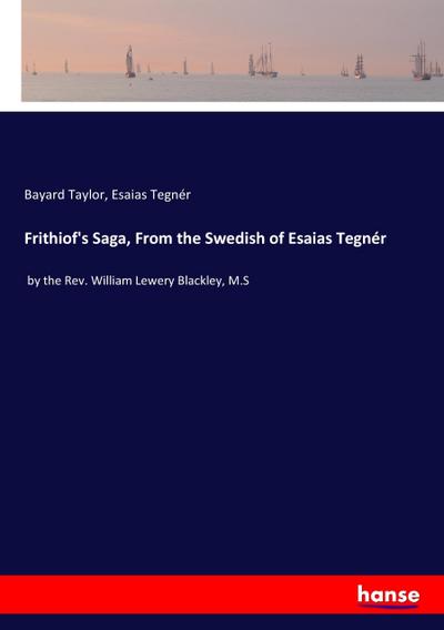 Frithiof’s Saga, From the Swedish of Esaias Tegnér