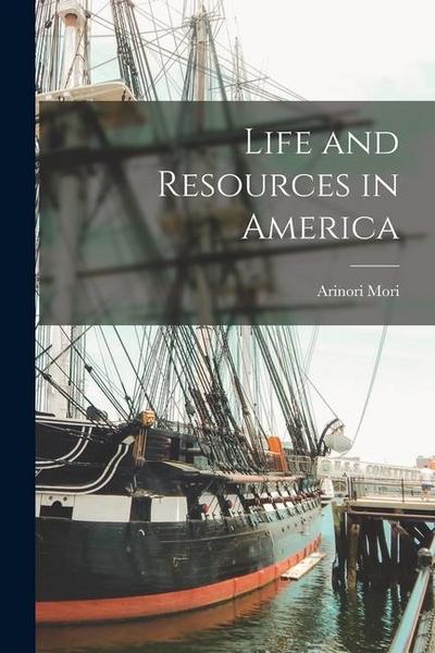 Life and Resources in America