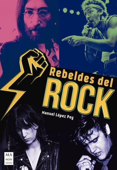 Rebeldes del Rock: Una Historia del Rock Contestatario
