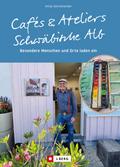 Cafés und Ateliers - Schwäbische Alb