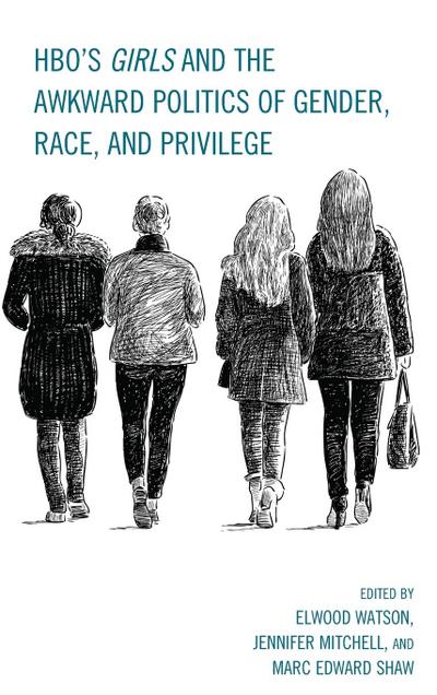 HBO’s Girls and the Awkward Politics of Gender, Race, and Privilege