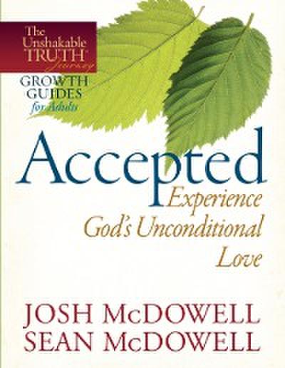 Accepted--Experience God’s Unconditional Love
