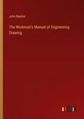 The Workman’s Manual of Engineering Drawing