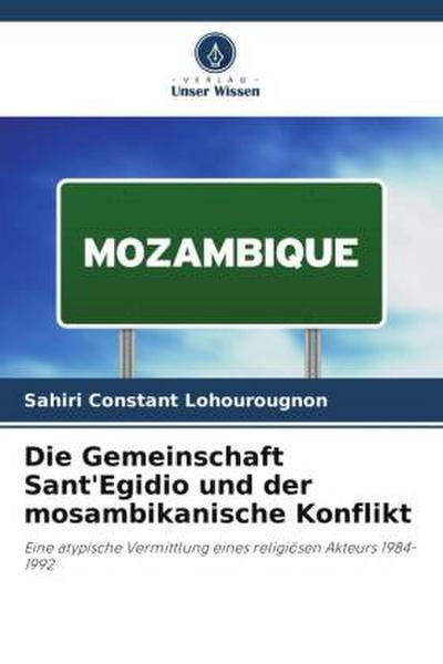 Die Gemeinschaft Sant’Egidio und der mosambikanische Konflikt