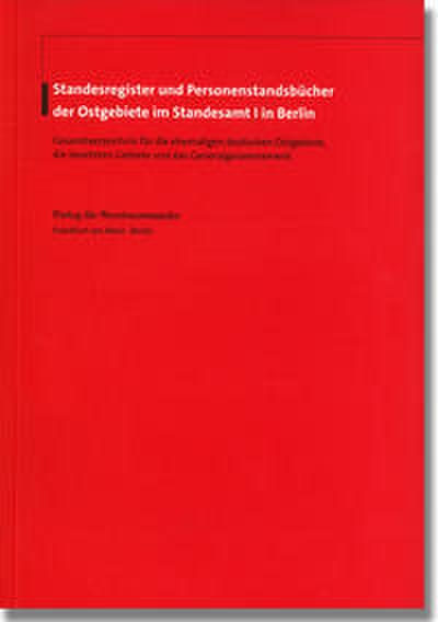 Standesregister und Personenstandsbücher der Ostgebiete im Standesamt I in Berlin