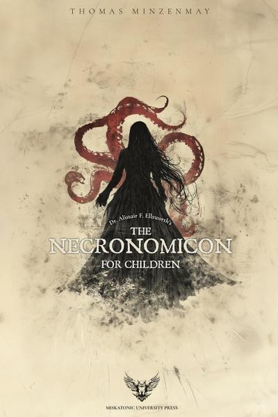 Dr. Alistair F. Ellsworth’s The Necronomicon for Children