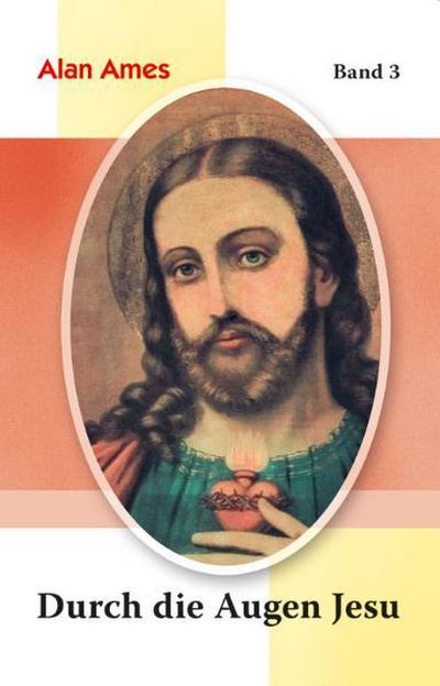 Durch die Augen Jesu. Bd.3