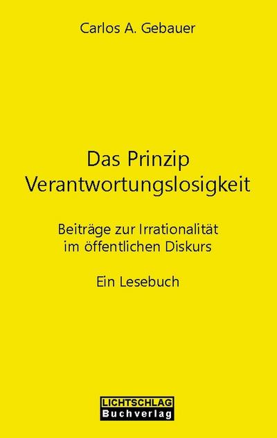 Das Prinzip Verantwortungslosigkeit