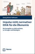 Impulse nicht-normativer Ethik für die Ökonomie