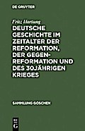 Deutsche Geschichte im Zeitalter der Reformation, der Gegenreformation und des 30jährigen Krieges