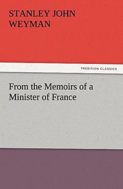 From the Memoirs of a Minister of France