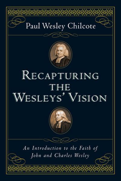Recapturing the Wesleys’ Vision