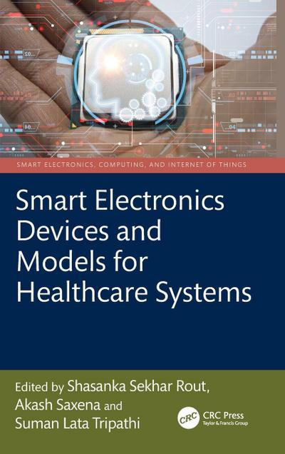 Smart Electronics Devices and Models for Healthcare Systems