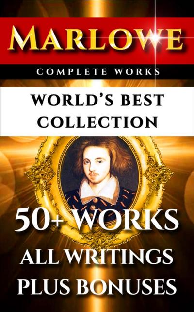 Christopher Marlowe Complete Works – World’s Best Collection