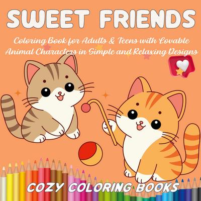 Cozy Coloring Books: Sweet Friends Coloring Book for Adults