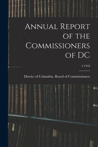 Annual Report of the Commissioners of DC; 4 1918