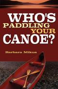 Who’s Paddling Your Canoe