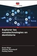Explorer les nanotechnologies en dentisterie