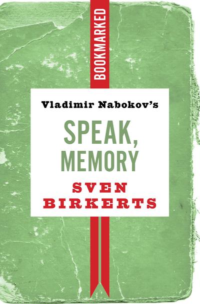 Vladimir Nabokov’s Speak, Memory: Bookmarked