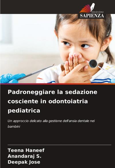 Padroneggiare la sedazione cosciente in odontoiatria pediatrica