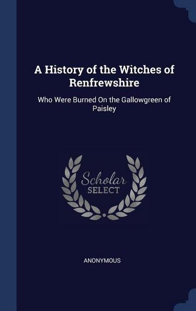 HIST OF THE WITCHES OF RENFREW