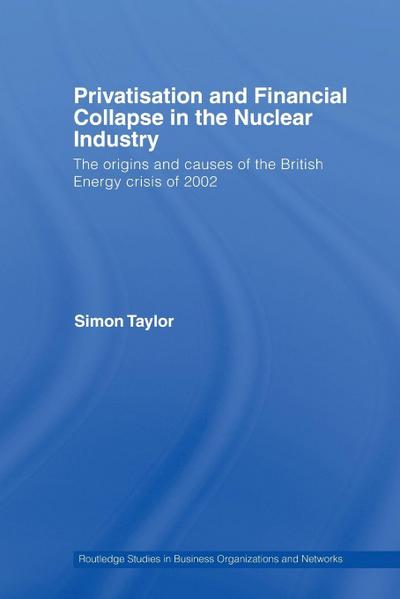 Privatisation and Financial Collapse in the Nuclear Industry