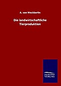 Die landwirtschaftliche Tierproduktion