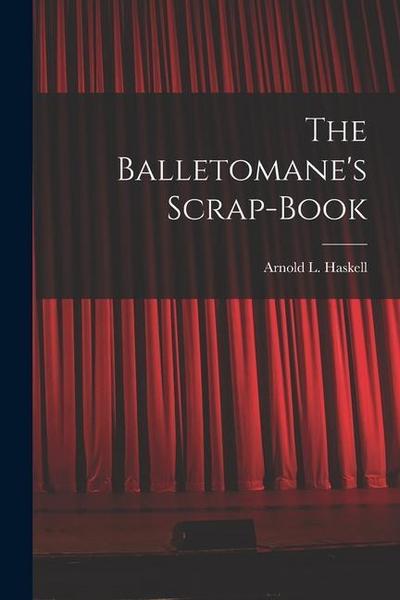 The Balletomane’s Scrap-book
