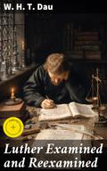 Luther Examined and Reexamined