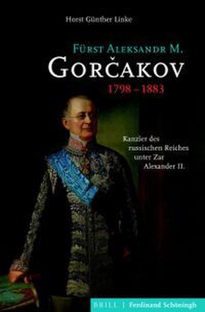 Fürst Aleksandr M. Gorcakov (1798-1883)