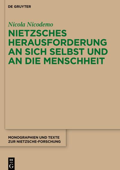 Nietzsches Herausforderung an sich selbst und an die Menschheit