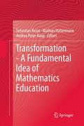Transformation - A Fundamental Idea of Mathematics Education