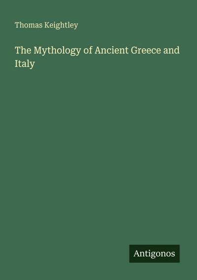 The Mythology of Ancient Greece and Italy