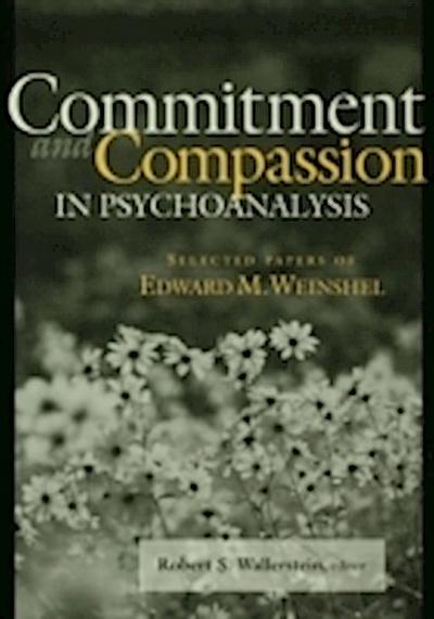 Commitment and Compassion in Psychoanalysis