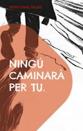 Ningú caminarà per tu