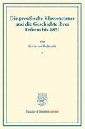 Die preußische Klassensteuer und die Geschichte ihrer Reform bis 1851.