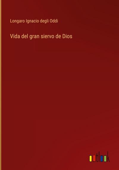 Vida del gran siervo de Dios