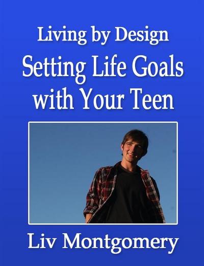 Setting Life Goals with Your Teen