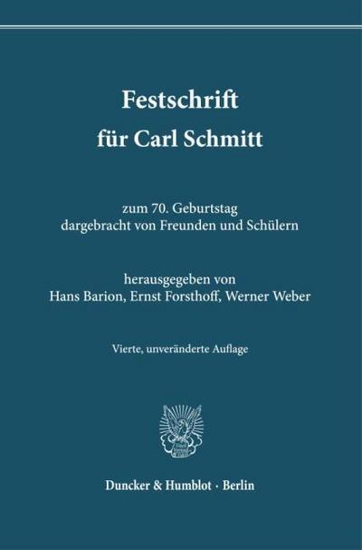 Festschrift für Carl Schmitt zum 70. Geburtstag dargebracht von Freunden und Schülern