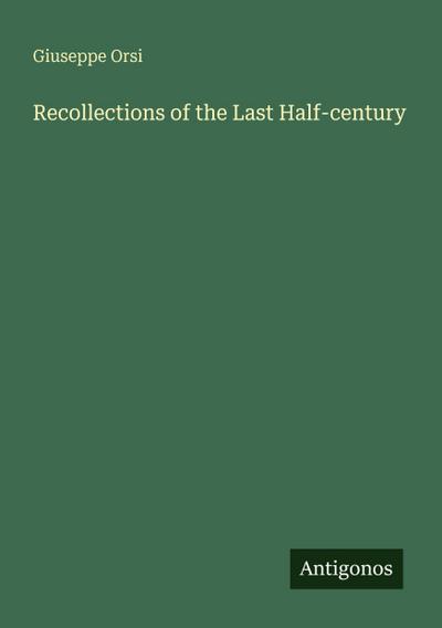 Recollections of the Last Half-century