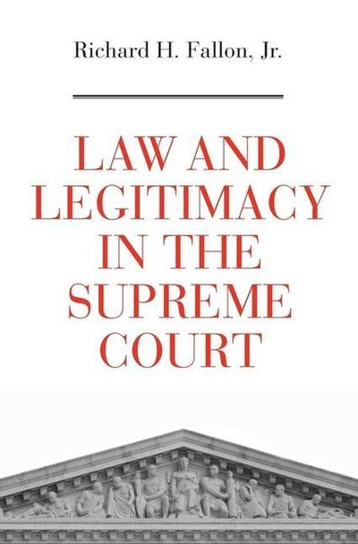 Law and Legitimacy in the Supreme Court