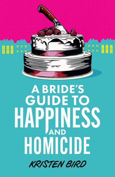 Bride’s Guide to Happiness and Homicide