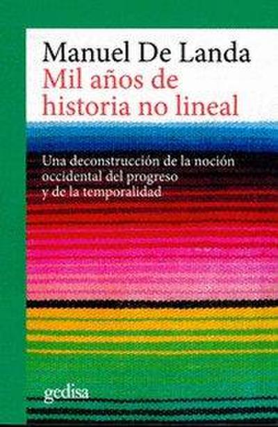 Mil años de historia no lineal : una deconstrucción de la noción occidental del progreso y de la temporalidad