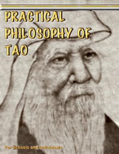 Practical Philosophy of Tao - For Teachers and Individuals: Taoist Philosophy, Illustrated