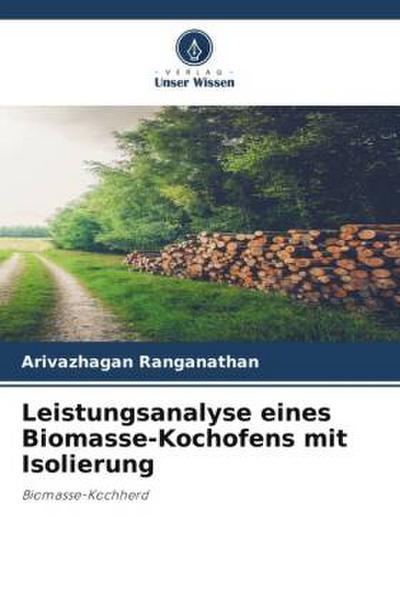 Leistungsanalyse eines Biomasse-Kochofens mit Isolierung