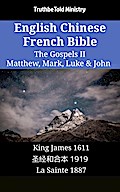English Chinese French Bible - The Gospels II - Matthew, Mark, Luke & John