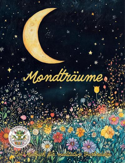 Mondträume - Ein Malbuch für meditative Farbreisen