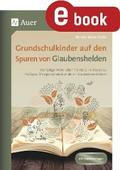 Grundschulkinder auf den Spuren von Glaubenshelden
