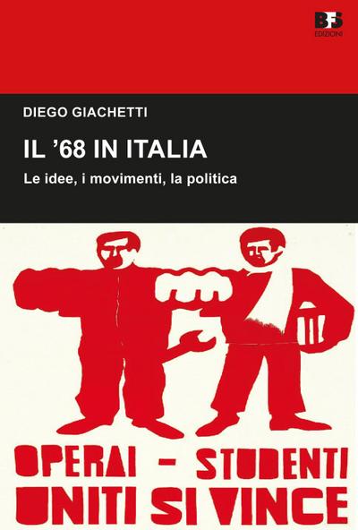 Il ’68 in Italia. Le idee, i movimenti, la politica